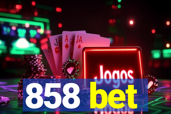 858 bet